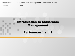 Introduction to Classroom Management Pertemuan 1 s.d 2 Matakuliah