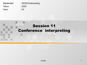 Session 11 Conference  interpreting Matakuliah : G0202/Interpreting