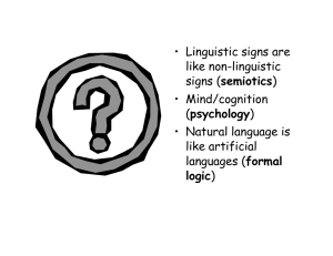 • Linguistic signs are like non-linguistic semiotics • Mind/cognition