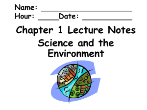 Chapter 1 Lecture Notes Science and the Environment Name: