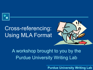 Cross-referencing: Using MLA Format A workshop brought to you by the