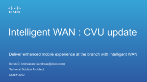 Intelligent WAN : CVU update Soren D. Andreasen () Technical Solution Architect