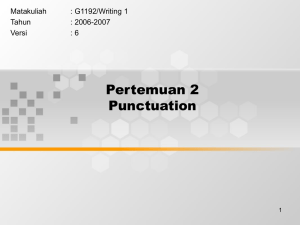 Pertemuan 2 Punctuation Matakuliah : G1192/Writing 1