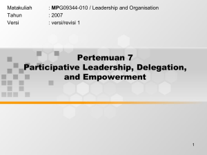 Pertemuan 7 Participative Leadership, Delegation, and Empowerment Matakuliah