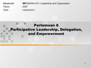 Pertemuan 8 Participative Leadership, Delegation, and Empowerment Matakuliah