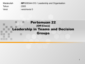 Pertemuan 22 Leadership in Teams and Decision Groups (Off-Class)