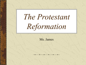 The Protestant Reformation Ms. James