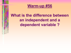 Warm-up #56 What is the difference between an independent and a