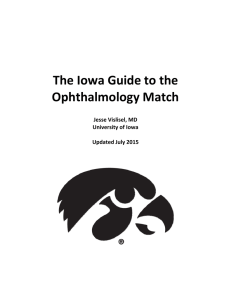 The Iowa Guide to the  Ophthalmology Match  Jesse Vislisel, MD  University of Iowa 