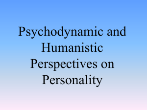 Psychodynamic and Humanistic Perspectives on Personality