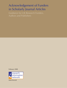 Acknowledgement of Funders in Scholarly Journal Articles Guidance for UK Research Funders,
