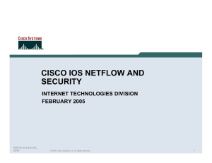 CISCO IOS NETFLOW AND SECURITY INTERNET TECHNOLOGIES DIVISION FEBRUARY 2005