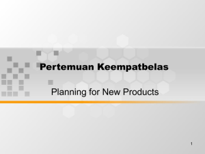 Pertemuan Keempatbelas Planning for New Products 1
