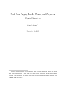 Bank Loan Supply, Lender Choice, and Corporate Capital Structure Mark T. Leary