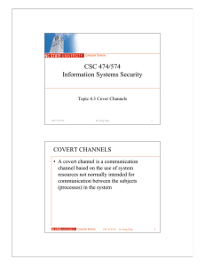 CSC 474/574 Information Systems Security COVERT CHANNELS