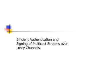 Efficient Authentication and Signing of Multicast Streams over Lossy Channels.