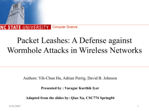 Packet Leashes: A Defense against Wormhole Attacks in Wireless Networks Computer Science