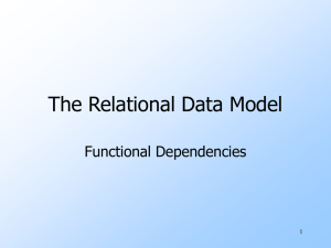 The Relational Data Model Functional Dependencies 1