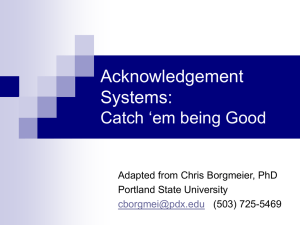 Acknowledgement Systems: Catch ‘em being Good Adapted from Chris Borgmeier, PhD