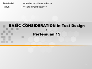 BASIC CONSIDERATION in Test Design 1 Pertemuan 15 Matakuliah