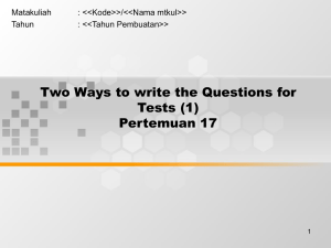 Two Ways to write the Questions for Tests (1) Pertemuan 17 Matakuliah