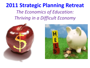 2011 Strategic Planning Retreat The Economics of Education: