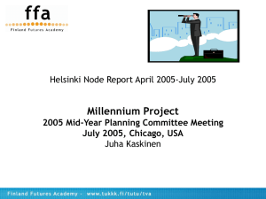 Millennium Project Helsinki Node Report April 2005-July 2005 Juha Kaskinen