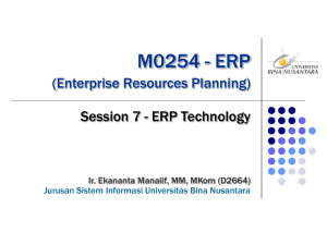 M0254 - ERP (Enterprise Resources Planning) Session 7 - ERP Technology
