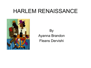 HARLEM RENAISSANCE By Ayanna Brandon Fleans Dervishi