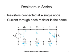 Resistors in Series • Resistors connected at a single node
