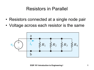 Resistors in Parallel • Resistors connected at a single node pair