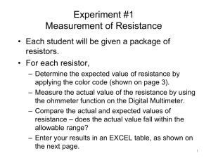 Experiment #1 Measurement of Resistance resistors.
