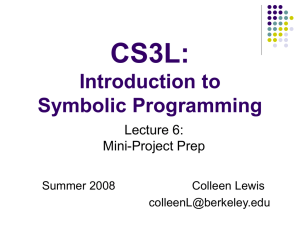 CS3L: Introduction to Symbolic Programming Lecture 6: