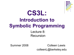 CS3L: Introduction to Symbolic Programming Lecture 8: