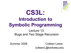 CS3L: Introduction to Symbolic Programming Lecture 13: