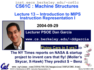 CS61C : Machine Structures – Introduction to MIPS Lecture 13 Instruction Representation I