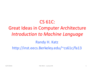 CS 61C: Great Ideas in Computer Architecture Introduction to Machine Language