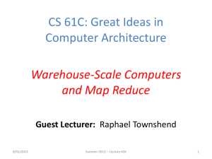 CS 61C: Great Ideas in Computer Architecture Warehouse-Scale Computers and Map Reduce