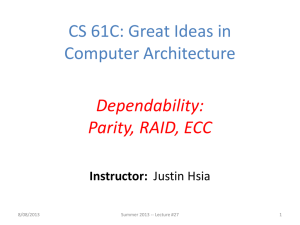 CS 61C: Great Ideas in Computer Architecture Dependability: Parity, RAID, ECC
