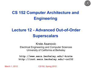 CS 152 Computer Architecture and Engineering Lecture 12 - Advanced Out-of-Order Superscalars