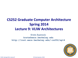 CS252 Graduate Computer Architecture Spring 2014 Lecture 9: VLIW Architectures Krste Asanovic