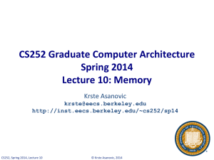 CS252 Graduate Computer Architecture Spring 2014 Lecture 10: Memory Krste Asanovic