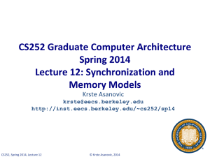 CS252 Graduate Computer Architecture Spring 2014 Lecture 12: Synchronization and Memory Models