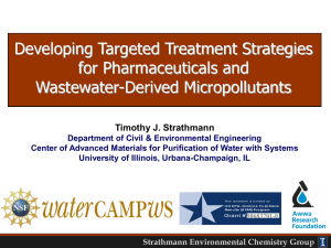 Developing Targeted Treatment Strategies for Pharmaceuticals and Wastewater-Derived Micropollutants Timothy J. Strathmann