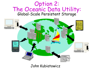 Option 2: The Oceanic Data Utility: Global-Scale Persistent Storage John Kubiatowicz