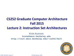 CS252 Graduate Computer Architecture Fall 2015 Lecture 2: Instruction Set Architectures Krste Asanovic