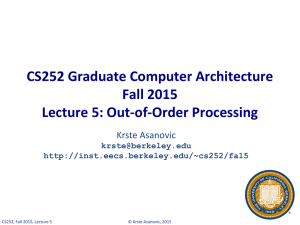 CS252 Graduate Computer Architecture Fall 2015 Lecture 5: Out-of-Order Processing Krste Asanovic