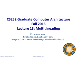 CS252 Graduate Computer Architecture Fall 2015 Lecture 13: Multithreading Krste Asanovic
