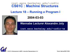 CS61C : Machine Structures – Running a Program I Lecture 18 2004-03-03
