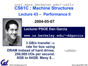 CS61C : Machine Structures – Performance II Lecture 43 2004-05-07